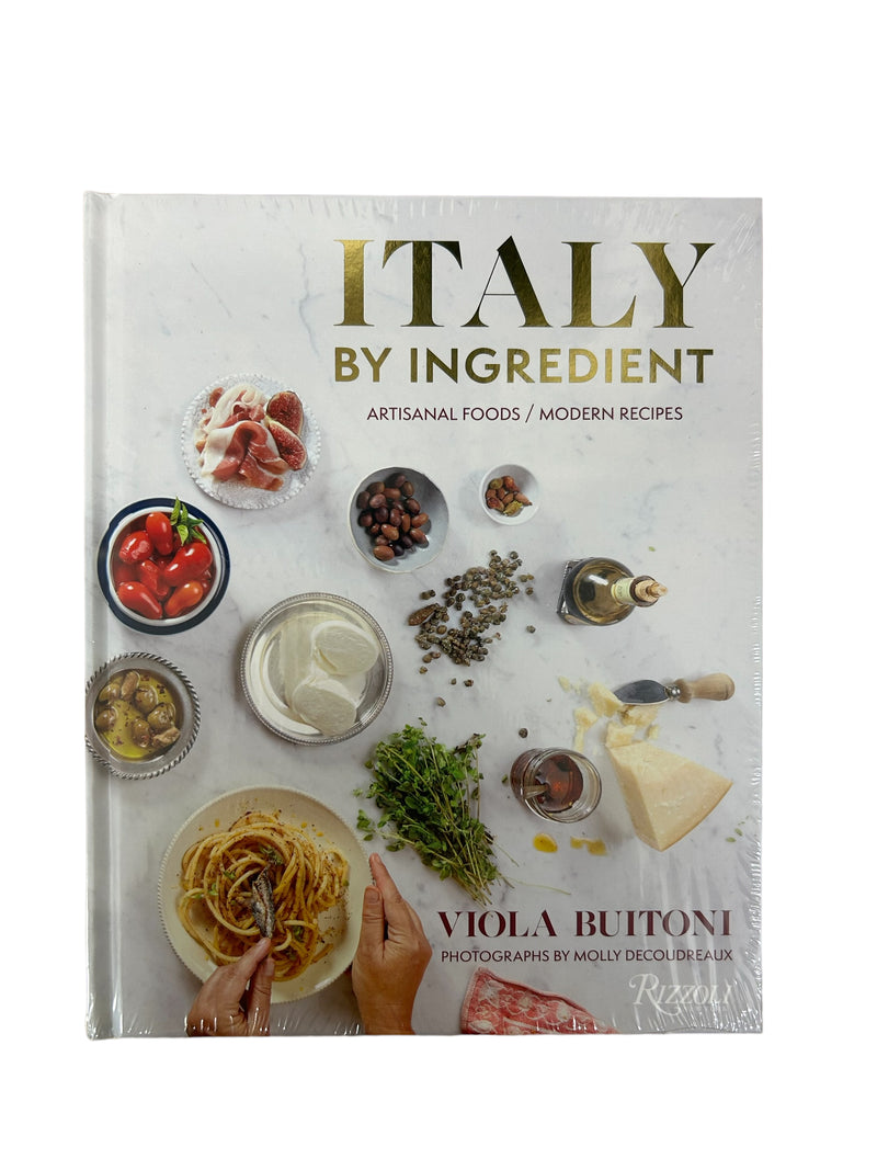 Italy by Ingredient Artisanal Foods/Modern Recipes