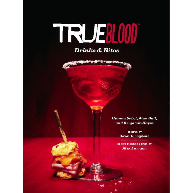 True Blood Drinks & Bites by Dawn Yanagihara