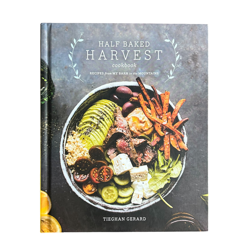 Half Baked Harvest: Recipes from my Barn in the Mountains by Tieghan Gerard