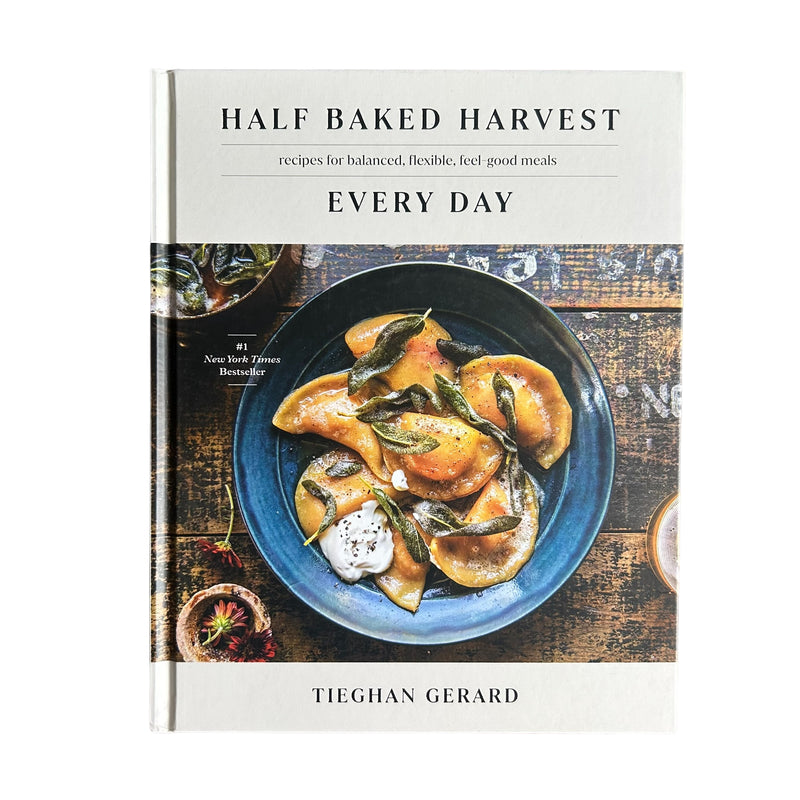 Half Baked Harvest: Everyday by Tieghan Gerard