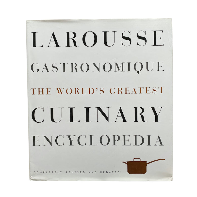 Larousse Gastronomique The World's Greatest Culinary Encyclopedia